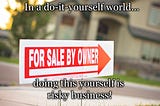 Want To Sell FSBO? Reconsider.