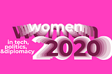 2020 in review: 8 facts about women in tech, politics, and diplomacy