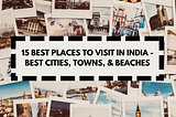 15 Best Places to Visit in INDIA — Best Cities, Towns, & Beaches