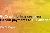 GoCrypto brings seamless Bitcoin payments to El Salvador