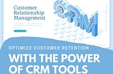 Optimize repeat customers with the power of CRM tools