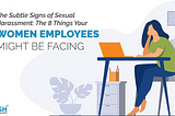 8 Subtle Signs of Sexual Harassment