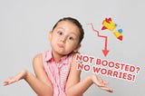 No, Your Story has not been Boosted…