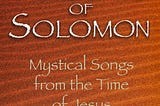 The Odes of Solomon: Mystical Songs from the Time of Jesus, by James Bean