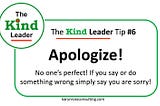 The Kind Leader Logo and text with this week’s Kind Leader Tip: Apologize!