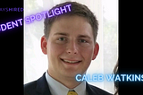 AlwaysHired Student Spotlight: Caleb Watkins