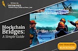 Blockchain Bridges: A Simple Guide