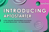 Introducing AptoStarter!