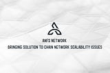 ANFS network — Bringing solution to chain network Scalability Issues