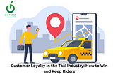 Customer Loyalty in the Taxi Industry: How to Win and Keep Riders