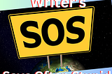 Graphic says Writers SOS Save often Stupid! Writers, getting published, how to earn money as a writer, Freelance help, business of freelancing