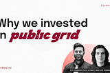 Why We Invested in Public Grid
