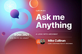 A Look Into Archway, AMA with Mike Cullinan, Core Contributor at Archway