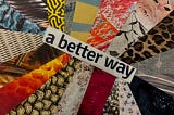 A better way