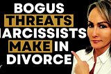 Bogus Threats Narcissists Make in Divorce Just to Scare You
 
 By Rebecca Zung, Esq.