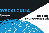 The Simple Neuroscience of Dyscalculia