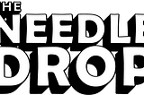The Needle Drop News Team