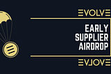 Early Supplier Airdrop