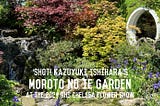 Shot! Kazuyuki Ishihara’s MOROTO no IE Garden at the 2024 RHS Chelsea Flower Show