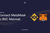 How to Connect MetaMask to BSC Mainnet