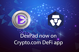 DexPad now on Crypto.com DeFi app