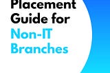 Placement Guide for Non-IT branches: Preparation Strategies