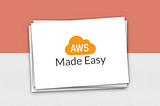 AWS Made Easy (Free YouTube Course)