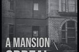 A Mansion Ordeal!
