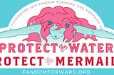 Protect the Waters, the Mermaids, and the Organizers