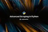 Advanced Python Web Scraping: Best Practices & Workarounds