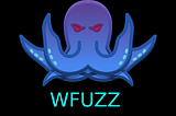 Introduction to Wfuzz