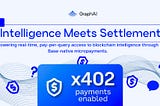 Intelligence Meets Settlement: x402 Comes to GraphAI