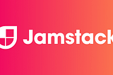 A Jamstack Primer for Beginners