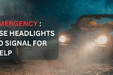 Emergency Situations: Using Headlights to Signal for Help