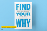 Find your why, Simon Sinek