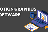 Best Motion Graphics Software: A Comprehensive Guide