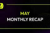 X World Games Monthly Report — May