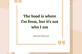 The Top 30 Hood Quotes to Inspire and Motivate You