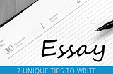 7 Unique Tips To Write An Efficient Essay