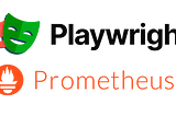 Playwright & Prometheus. Send your metrics in real-time