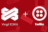 Virgil Security and Twilio: End-to-End Encryption Made Easy