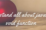 Understand Void Function in JavaScript