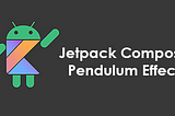 Jetpack Compose — Pendulum Effect