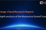 Storange Cloud Research Report: In-depth analysis of the Metaverse GameFi track