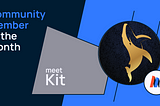 Community Member of the Month: Kit