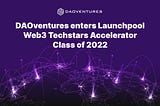 DAOventures enters Launchpool Web3 Techstars Accelerator Class of 2022
