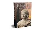 Hypatia: The Sum of Her Life — Chapter One