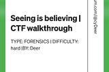 Seeing is believing |CTF walkthrough