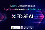 A New Chapter Begins: EdgeX Labs Becomes EdgeAI Labs