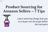 Product Sourcing for Amazon Sellers — 7 Tips
